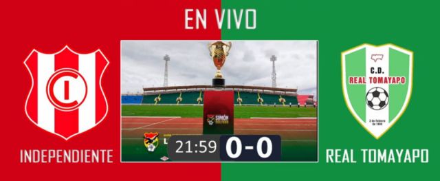 Sigue la final: Independiente y Real Tomayapo en vivo