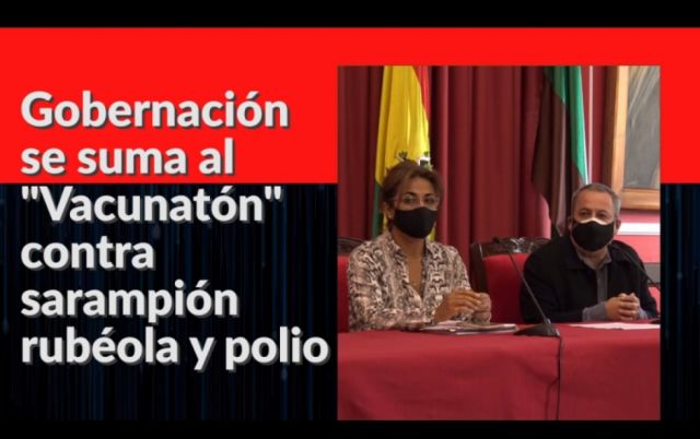 Gobernación se suma a la campaña de vacunación contra la rubeola, sarampión y polio