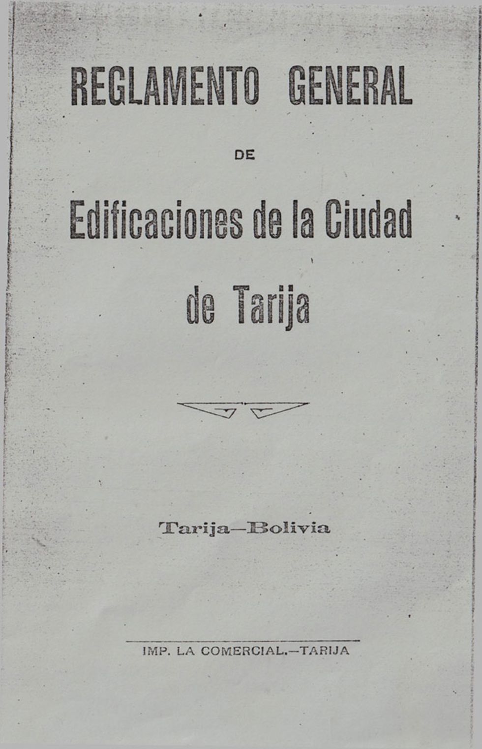 Reglamento general de edificaciones de la ciudad de Tarija, Tarija Bolivia. 1941    (Primera parte)