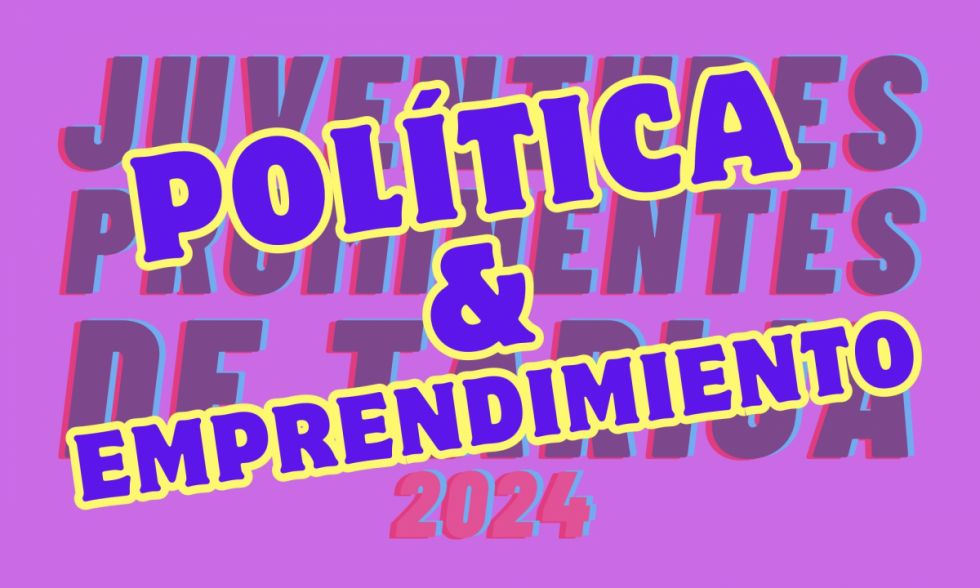 Juventudes prominentes en Política y Emprendimientos