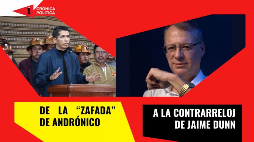 Rumbo al 17A: De la “zafada” de Andrónico a la contrarreloj de Dunn