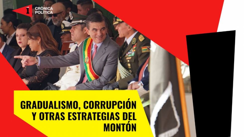 Gradualismo, corrupción y  otras estrategias del montón