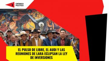 El pulso de Libre, el Audi y las "reuniones" de Lara eclipsan la Ley de Inversiones