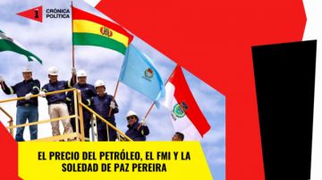 El precio del petróleo, el FMI y la soledad de Paz Pereira
