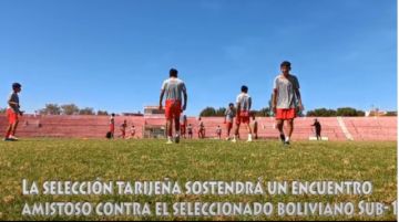 Selección tarijeña Sub-16 se prueba ante la Selección Boliviana Sub-17