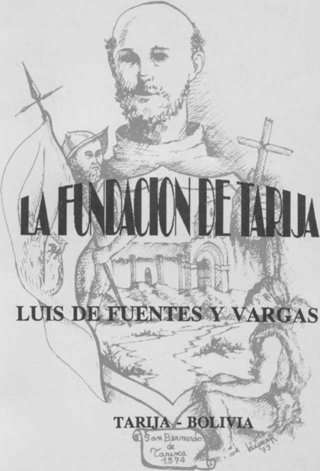 Don Luis de Fuentes y Vargas y la Fundación de Tarija (Segunda parte)