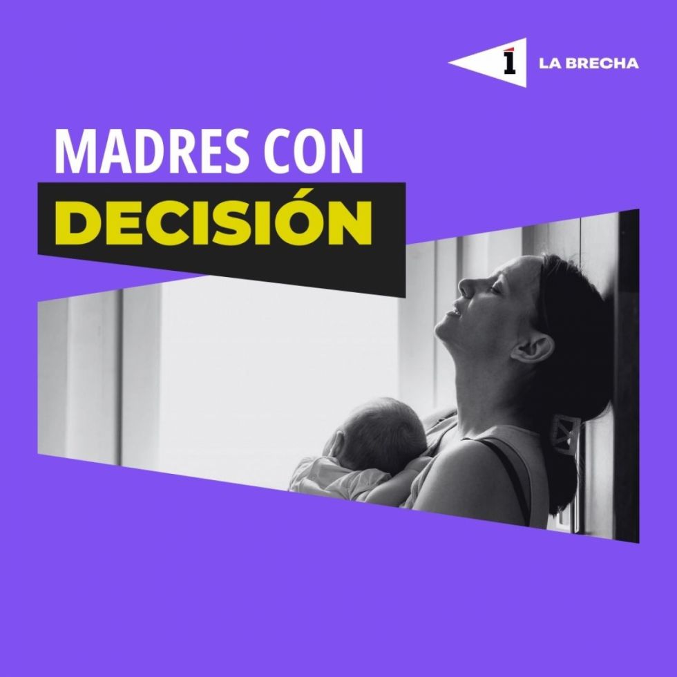 La Brecha: Mamás con decisión