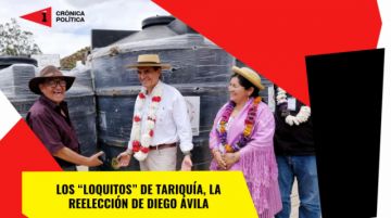Los “loquitos” de Tariquía y la reelección de Ávila
