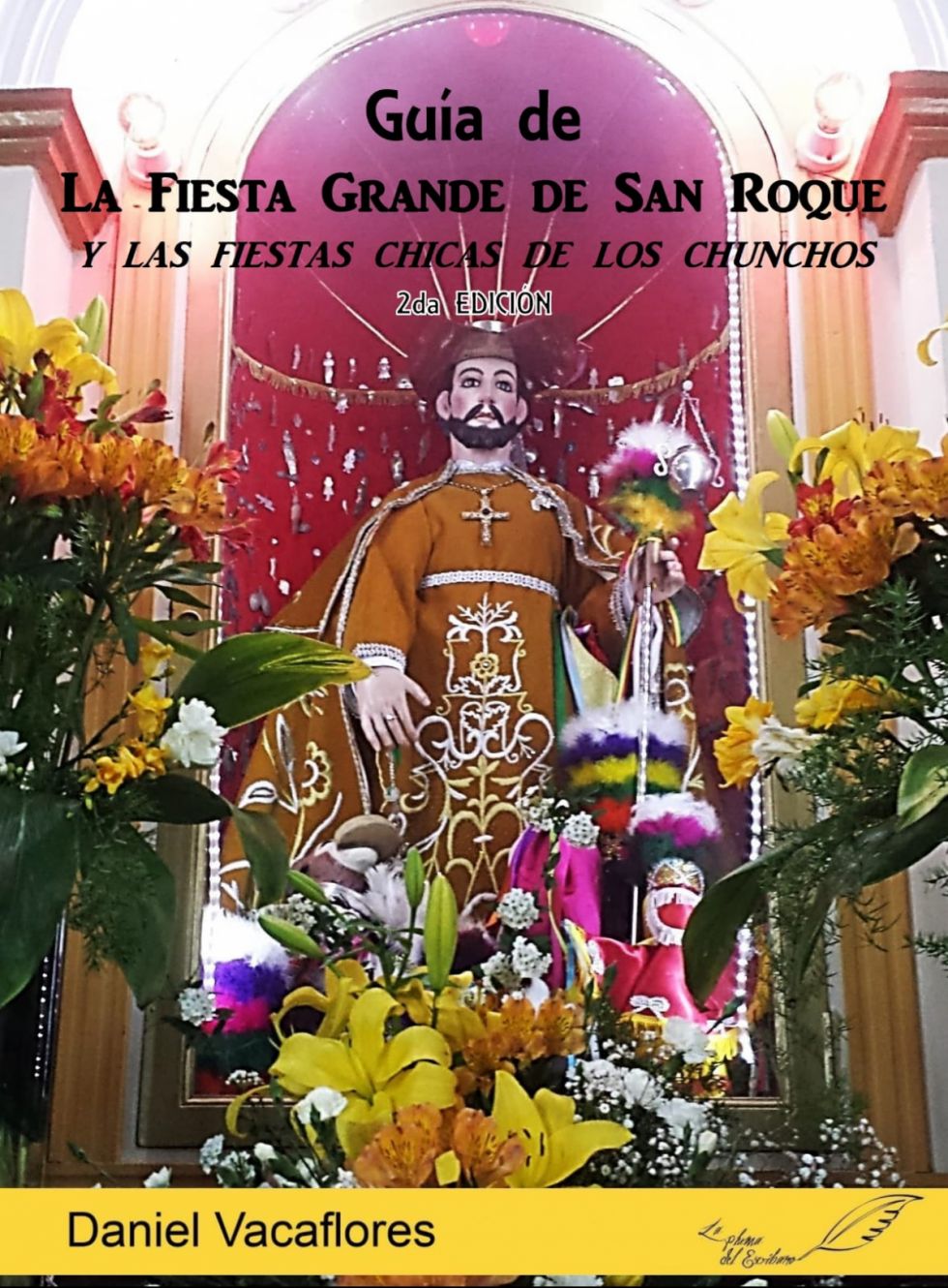 Guía de la Fiesta Grande de San Roque y las fiestas chicas de los chunchos