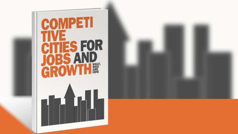 “Ciudades competitivas” para generar empleo y riqueza