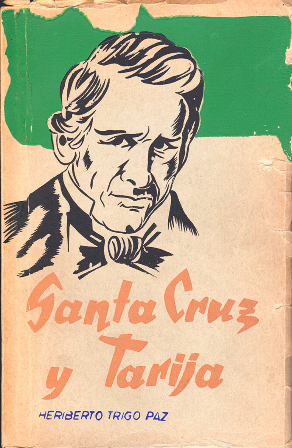 Del Libro: “Santa Cruz y Tarija” de Heriberto Trigo Paz.      En la Guerra de La Independencia (Primera parte)