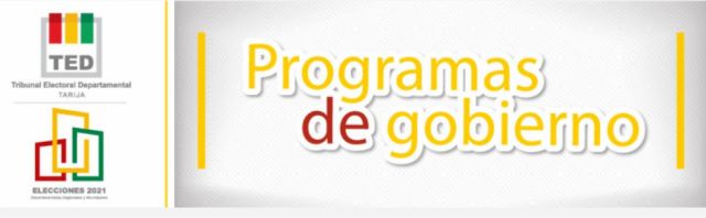 Tarija: Conozca los programas de gobierno de organizaciones que participan en las subnacionales 