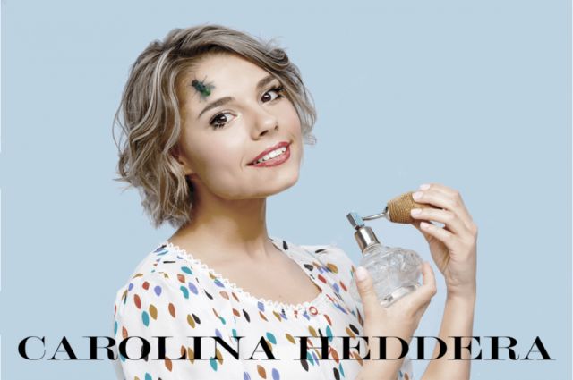 Con Carolina Heddera, hederás por siempre.