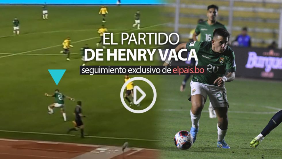 Compacto con toda su participación ante Ecuador: Henry Vaca desde la cámara exclusiva de El País Bo
