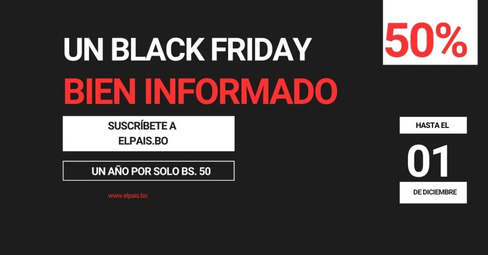 Un año por 50 bolivianos: Aprovecha el Black Friday y suscríbete a elpais.bo