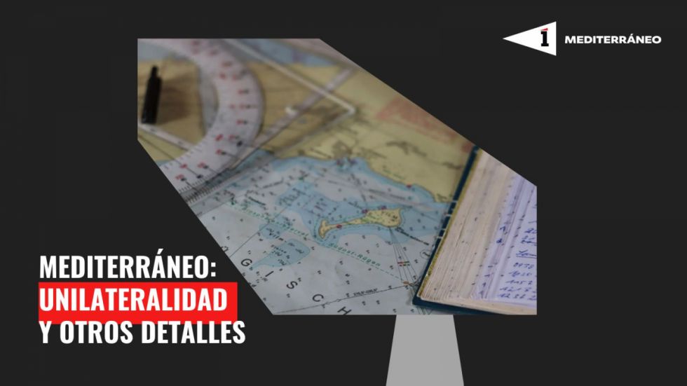 Mediterráneo: Mediterráneo: La unilateralidad y otros detalles menores