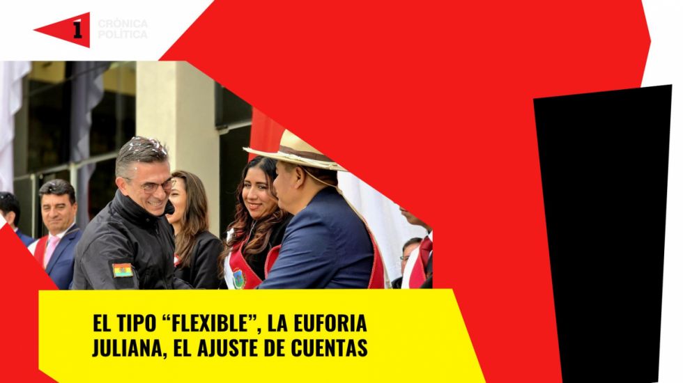 El tipo “flexible”, la euforia juliana, el ajuste de cuentas