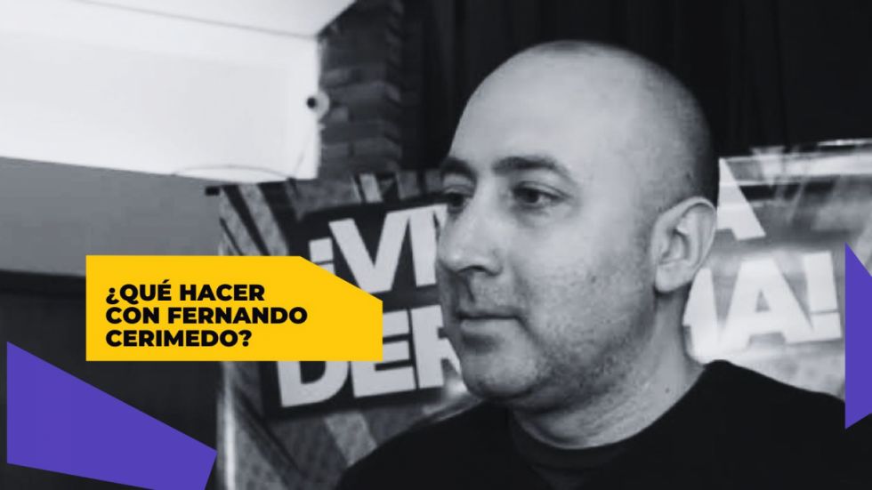 ¿Qué hacer con Fernando Cerimedo?
