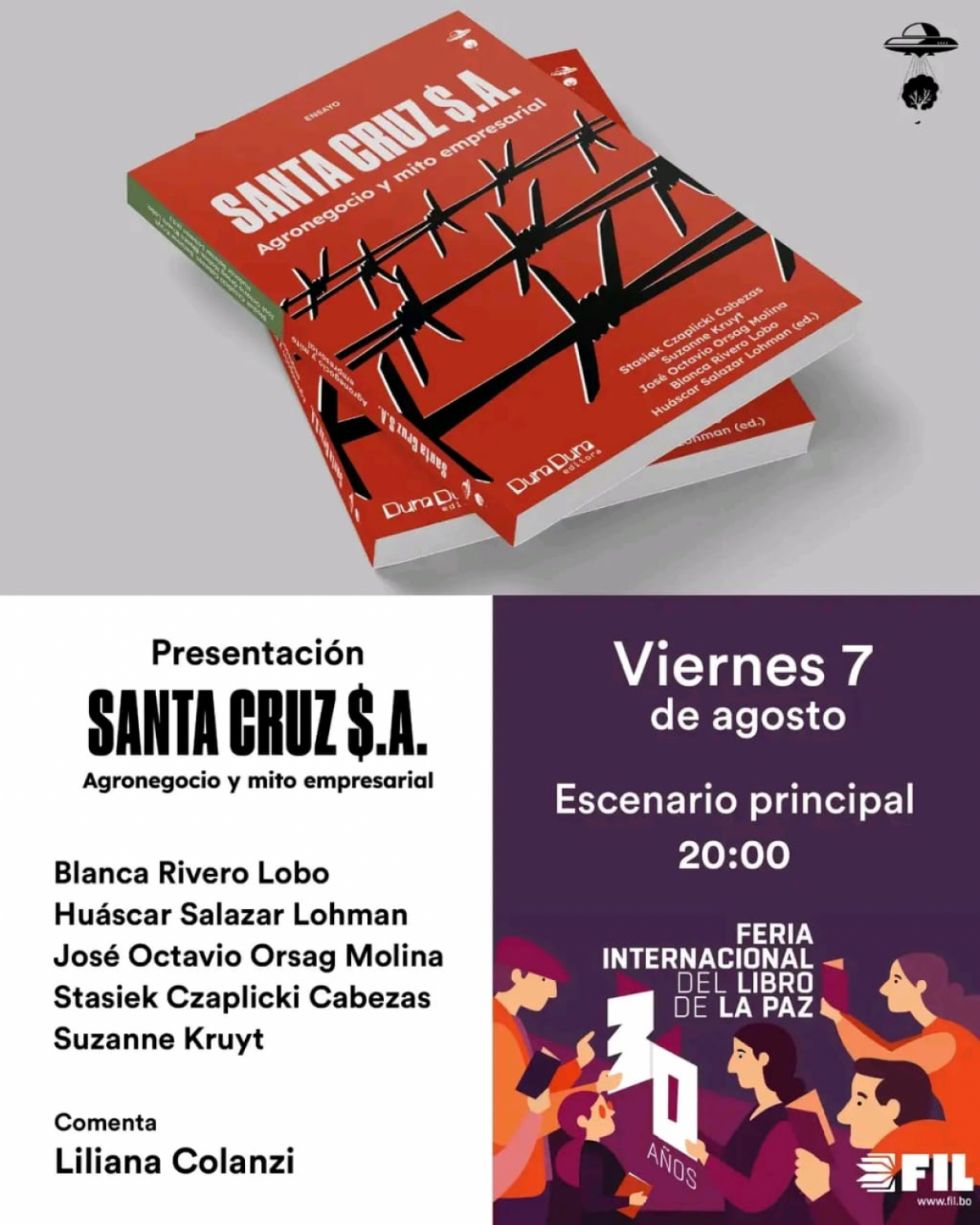 Santa Cruz $.A. Agronegocio y mito empresarial llega el viernes a la Feria del Libro de La Paz