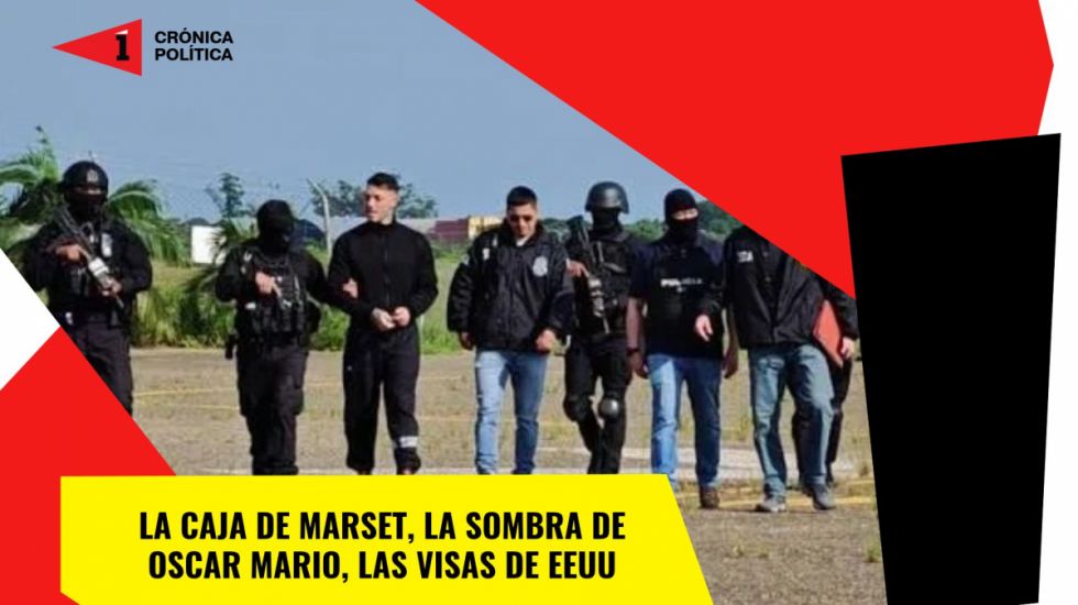 La caja de Marset, la sombra del Óscar Mario y las visas de EEUU